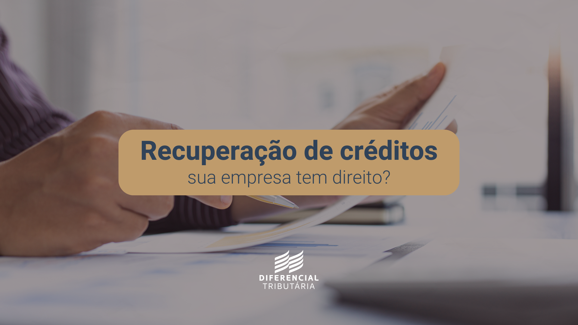 Recuperação de créditos e Diferencial Tributária