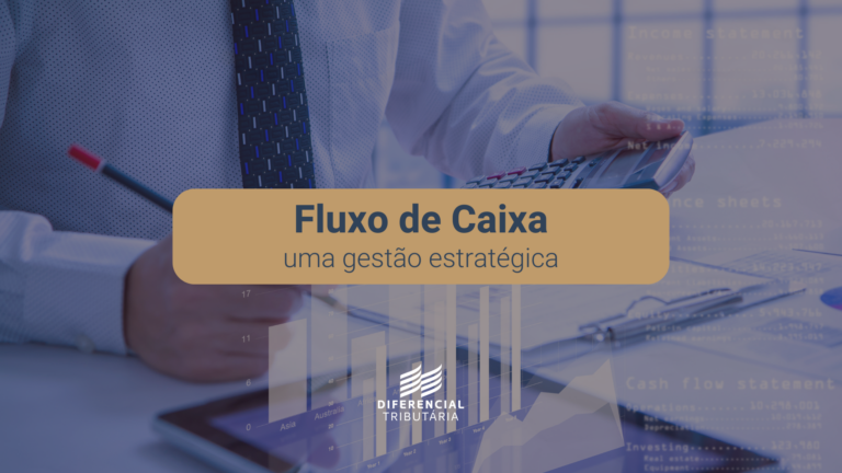 Fluxo de caixa e diferencial tributária